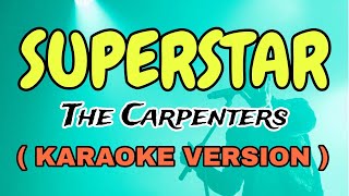 SUPERSTAR  THE CARPENTERS quotVIDEOKEquot STAR KARAOKE OFFICIAL [upl. by Cartwell960]