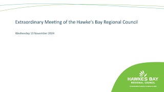 Extraordinary Meeting of the Hawkes Bay Regional Council  13th November 2024 [upl. by Ramiah]