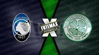 Atalanta x Celtic ao vivo Champions League  20242025 [upl. by Emsoc]