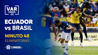 Eliminatorias  Revisión VAR  Ecuador vs Brasil  Minuto 48 [upl. by Atilrahc894]