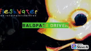 Fleshwater  Baldpate Driver Lyric Video [upl. by Torbart]