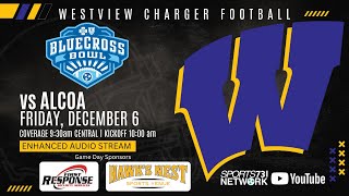 AUDIO BlueCross Bowl Class 3A Championship  Westview Chargers Football vs Alcoa [upl. by Haizek]