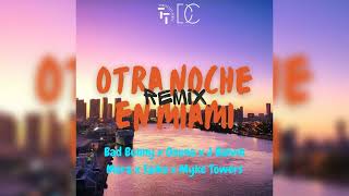 Bad Bunny  Otra Noche En Miami Remix Edit Ft Ozuna J Balvin Mora Saiko y Myke Towers [upl. by Darees]