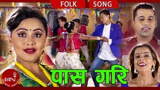 New Lok Dohori 20752018  Pass Gari  Khuman Adhikari amp Durga Sapkota Ft Rajkumar amp Karishma [upl. by Ardyth]