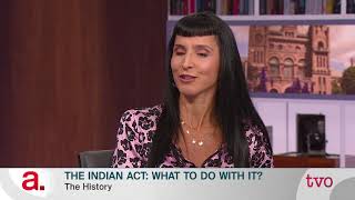 The Indian Act What to do with it  The Agenda [upl. by Asilef]