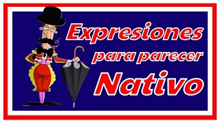 10 Expresiones en inglés para hablar como un nativo [upl. by Enilrac709]