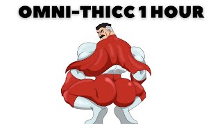 Thicc Omni Man 1 hour [upl. by Herson]