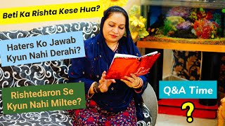 Ap Sab K Sawalon Ke JawabquotBeti Ka Rishta Kese HuaYoutube Income Ka Kia Karti amp Many More Questions [upl. by Htaek]