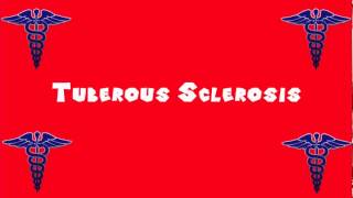 Pronounce Medical Words ― Tuberous Sclerosis [upl. by Dix]