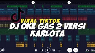 DJ OKE GAS 2 VERSI KARLOTA VIRAL TIKTOK TERBARU [upl. by Arahd]