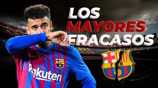 Los 5 MAYORES FRACASOS del FC Barcelona [upl. by Deva545]