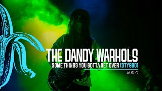 The Dandy Warhols  STYGGO Some Things You Gotta Get Over [upl. by Ecnerat]