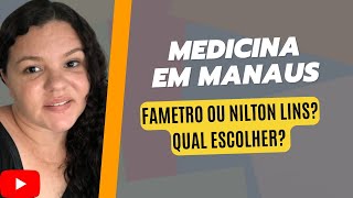 Medicina em Manaus Nilton Lins ou Fametro Qual escolher [upl. by Yvehc18]