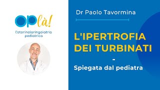 LIPERTROFIA DEI TURBINATI spiegata dallotorinolaringoiatra pediatrico [upl. by Evadne]