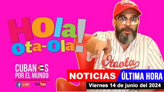 Alex Otaola en vivo últimas noticias de Cuba  Hola OtaOla viernes 14 de junio del 2024 [upl. by Vivl789]