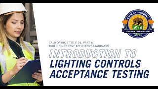 2022 Title 24 Introduction to Lighting Controls Acceptance Testing [upl. by Gardol831]