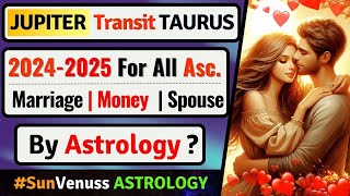 JUPITER Transit in Taurus 2024 for all 12 Ascendants Vedic Astrology  Spouse Marriage Astrology [upl. by Euhsoj]