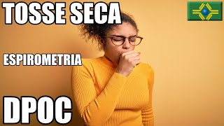 DPOC  ESPIROMETRIA  TOMOGRAFIA  TOSSE SECA  Doença Pulmonar Obstrutiva Crônica [upl. by Ethelred]