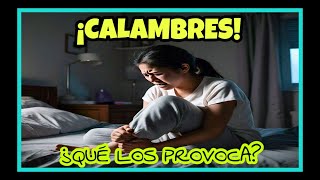 CALAMBRES ¿qué los provoca [upl. by Sandra]