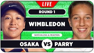 OSAKA vs PARRY • Wimbledon 2024 • LIVE Tennis Talk Watchalong [upl. by Ahsenahs]