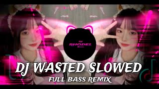 DJ Wasted  JM Dahon SLOWED  Full Bass Remix  DJ Rhodel bass [upl. by Johnathon757]