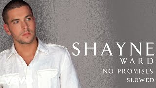 Shayne Ward  No Promises Slowed Down Official Audio [upl. by Ingrid]