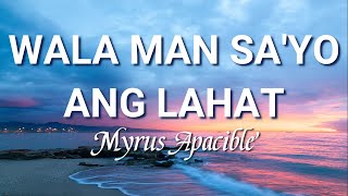 Wala Man Sayo Ang Lahat Lyrics  Myrus Ramirez [upl. by Anairdna]