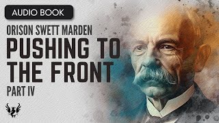 💥 ORISON SWETT MARDEN ❯ Pushing to the Front ❯ AUDIOBOOK Part 4 of 20 📚 [upl. by Nosrak]