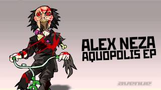 ALEX NEZA  AQUOPOLIS AVENUE RECORDINGS [upl. by Moreno]