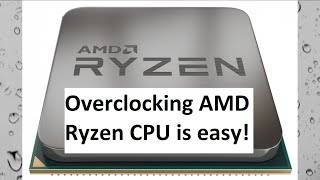 How to Overclock AMD Ryzen CPU  Part 1 Cores AM4 1600 2600 5600x 3100 3600 2700 5800x etc [upl. by Noslien]