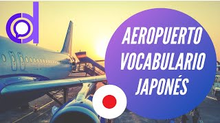 Vocabulario de Aeropuerto en Japonés [upl. by Pomcroy]