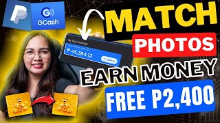 MATCH PICS  ₱2400 FREE GCASH💸 TOP 1 LEGIT EARNING APP 2023  PAYOUT AGAD  WITH OWN PROOF‼️ [upl. by Arikal]