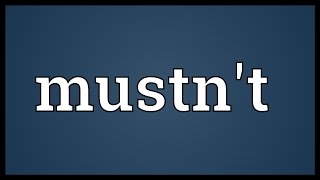 Mustnt Meaning [upl. by Karleen669]