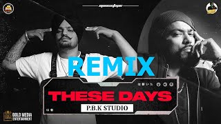 These Days Remix  Sidhu Moose Wala  Bohemia  The Kidd  Moosetape  Ft PBK Studio [upl. by Beaston]