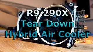 TearDown and Hybrid Air Cooler Project R9 290X Transformation [upl. by Odlabu752]