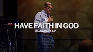 11102024  SUN 9 AM  Evangelist David Smith  Have Faith in God [upl. by Ardnuahs]