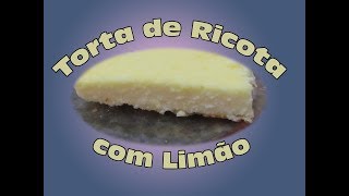 Torta de Ricota com Limão Receita de Torta de Ricota Como Fazer Torta de Ricota Passo a Passo [upl. by Madelin]