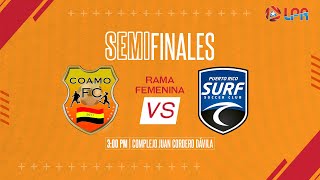 COAMO FC vs PUERTO RICO SURF  SEMIFINAL FEMENINA 2024 [upl. by Aehs]