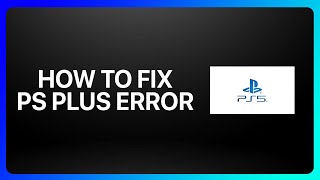 How To Fix Ps Plus Error On Ps 5 Tutorial [upl. by Yelsew]