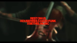 Rest On Us  Bethel Music  Housefires  David Funk Official Music Video [upl. by Celin]