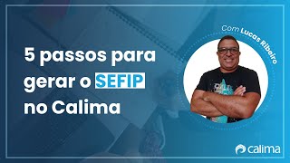 5 passos para gerar o SEFIP pelo Calima [upl. by Rayham]