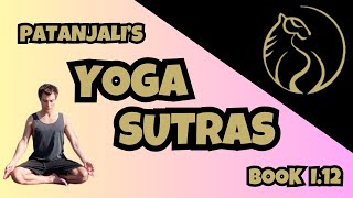 Patanjalis Yoga Sutras 112 Practice amp NonAttachment patanjali yogasutras [upl. by Aicnom994]