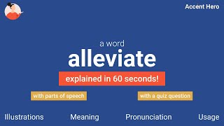 ALLEVIATE  Meaning and Pronunciation [upl. by Nele]