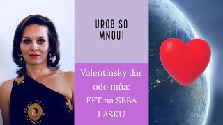 Valentínsky dar odo mňa EFT na seba lásku [upl. by Otilesoj]