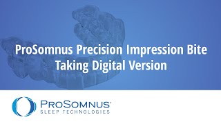 ProSomnus Precision Impression Bite Taking Digital [upl. by Gneh535]