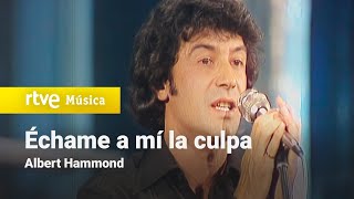 Albert Hammond  quotÉchame a mí la culpaquot Esta noche fiesta 1976 [upl. by Isaacs]