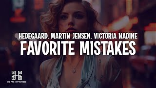 HEDEGAARD Martin Jensen amp Victoria Nadine  Favorite Mistakes Lyrics [upl. by Columba405]