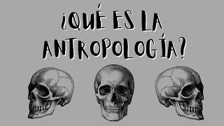 ¿Qué es la Antropología [upl. by Montanez191]