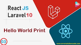 3 Hello World Print  ReactJS Tutorial Laravel 10 [upl. by Aseeram]