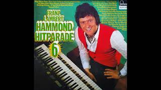 Franz Lambert  Hammond Hitparade 6  LP Seite 2  Hammondorgel mit Rhythmusgruppe [upl. by Lemmor]